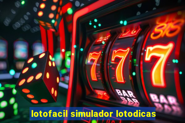 lotofacil simulador lotodicas